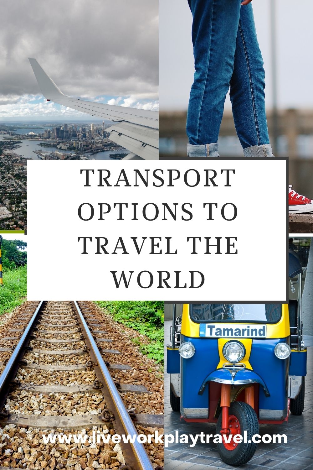 Transport Options To Travel The World Include Walking, Train Travel, Tuk-Tuk and Flying.