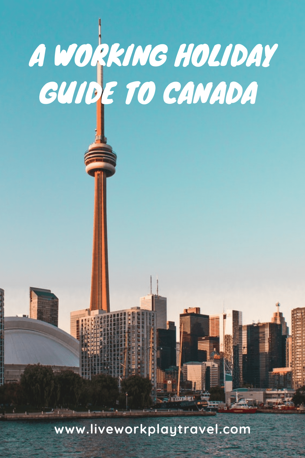 Canada Working Holiday | Live Work and Play in Canada