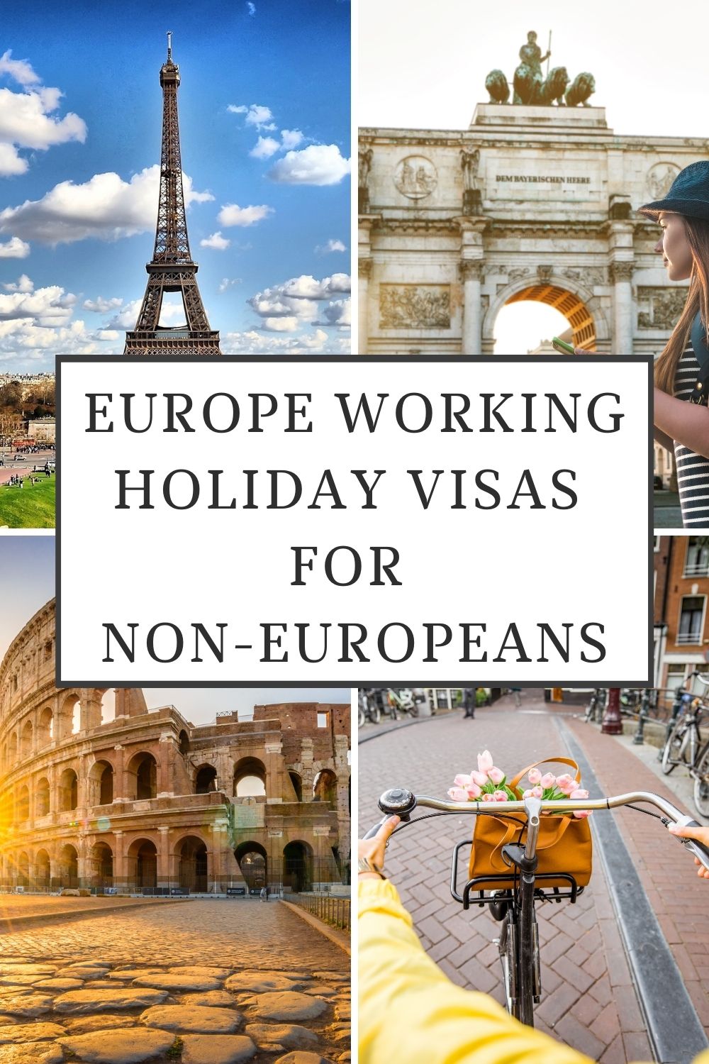 Europe Working Holiday Visas For Non-Europeans Pin. Eiffel Tower, Brandenburg Gate, Coloseum and Riding A Bike In Amsterdam are some things To Do On A European Working Holiday.